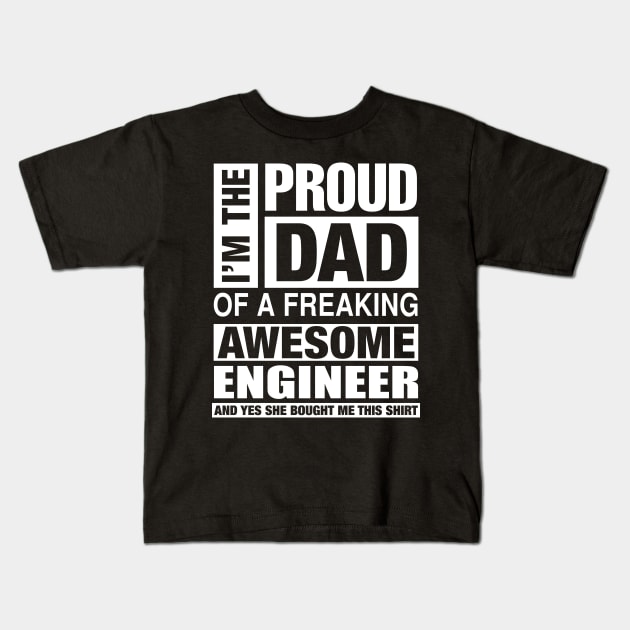 ENGINEER Dad - I'm  Proud Dad of Freaking Awesome ENGINEER Kids T-Shirt by bestsellingshirts